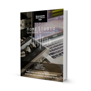 Guia Básico para Construção de Home Studio