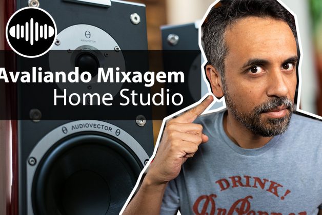 4 Dicas para Avaliar sua Mixagem em Home Studio