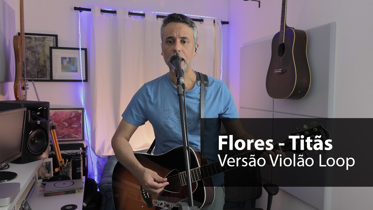 Flores - Titãs (Versão Acústica Loop por Marcelo Santos)